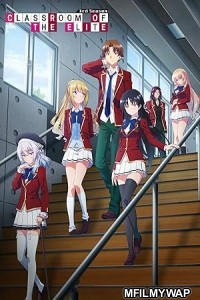 Classroom Of The Elite (2017) Season 1 Hindi Dubbed Web Series